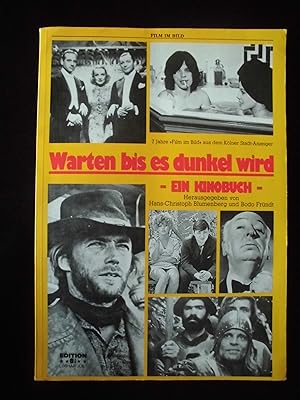 Warten bis es dunkel wird 7 Jahre "Film im Bild" aus d. KÃÂ lner Stadt-Anzeiger von 1968 bis 197...