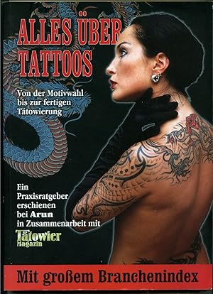Alles uber Tattoos : Von der Motivwahl bis zur fertigen Tatowierung