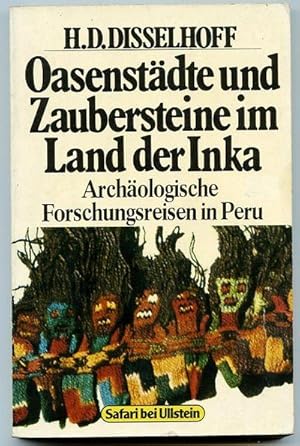 OasenstÃÂ¤dte und Zaubersteine im Land der Inka ArchÃÂ¤ologische Forschungsreisen in Peru