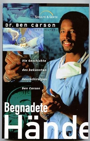 Imagen del vendedor de Begnadete Hande Die Geschichte des bekannten Neurochirurgen Ben Carson a la venta por BOOKSTALLblog