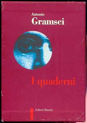 I Quaderni "Passato e presente"; / "Note sul Machiavelli sulla politica e sullo Stato moderno"; /...