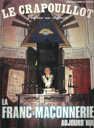 Le Crapouillot , Magazine Non Conformiste . Nouvelle Série - N° 75 - La Franc-Maçonnerie Aujourd'hui