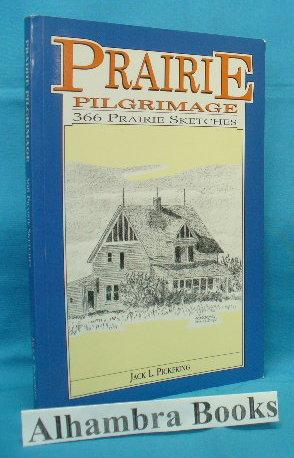 Seller image for Prairie Pilgrimage : 366 Prairie Sketches for sale by Alhambra Books