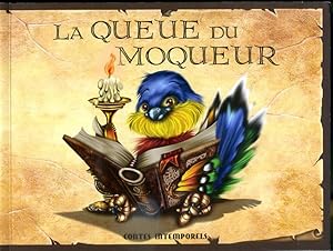 Image du vendeur pour La queue du moqueur - Contes intemporels mis en vente par Librairie Le Nord