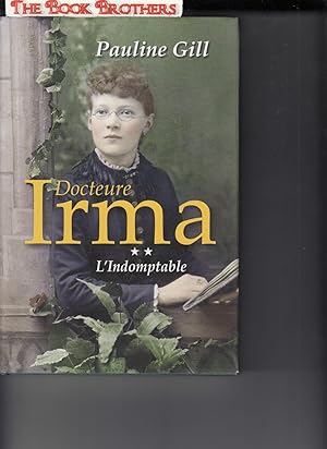 Bild des Verkufers fr Docteure Irma, Tome 2: L'Indomptable (French Text) zum Verkauf von THE BOOK BROTHERS
