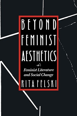 Seller image for Beyond Feminist Aesthetics: Feminist Literature and Social Change (Paperback or Softback) for sale by BargainBookStores