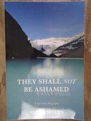 Image du vendeur pour They Shall Not Be Ashamed: A Spiritual Biography mis en vente par Archives Books inc.