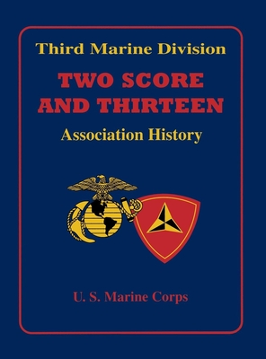 Seller image for Two Score and Thirteen: Third Marine Division Association History, 1949-2002 (Hardback or Cased Book) for sale by BargainBookStores