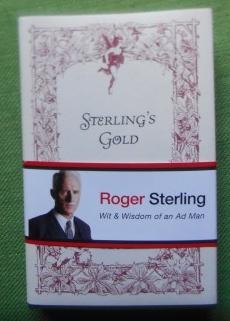 Sterling's Gold. Wit and Wisdom of an Ad Man.