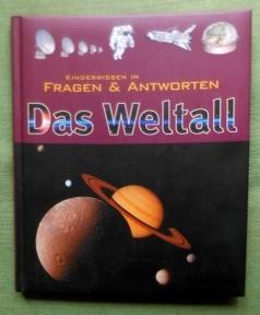 Das Weltall. Kinderwissen in Fragen & Antworten.