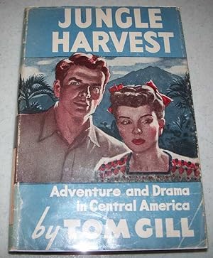 Seller image for Jungle Harvest: Adventure and Drama in Central America for sale by Easy Chair Books