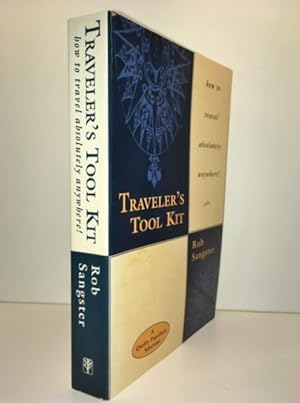 Bild des Verkufers fr Traveler's Tool Kit: How to Travel Absolutely Anywhere zum Verkauf von Great Expectations Rare Books