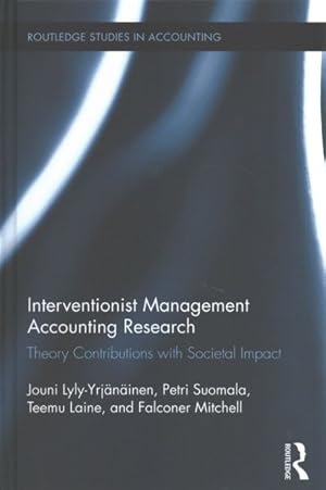 Seller image for Interventionist Management Accounting Research : Theory Contributions With Societal Impact for sale by GreatBookPrices