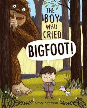 Seller image for The Boy Who Cried Bigfoot! (Hardback or Cased Book) for sale by BargainBookStores