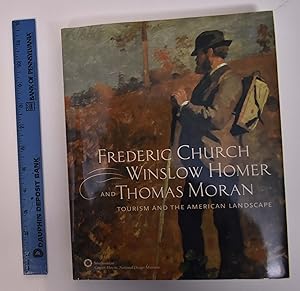 Image du vendeur pour Frederic Church, Winslow Homer, and Thomas Moran : Tourism and the American Landscape mis en vente par Mullen Books, ABAA