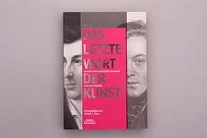 DAS LETZTE WORT DER KUNST. Heinrich Heine und Robert Schumann zum 150. Todesjahr