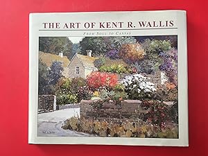 Image du vendeur pour The Art of Kent R. Wallis: From Soul to Canvas mis en vente par Regent College Bookstore