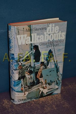 Bild des Verkufers fr Die Walkabouts : Ozeanfahrt mit Kind und Kegel Aus d. Engl. bertr. u. mit e. Nachw. versehen von Beate Kammler-Zimmermann zum Verkauf von Antiquarische Fundgrube e.U.
