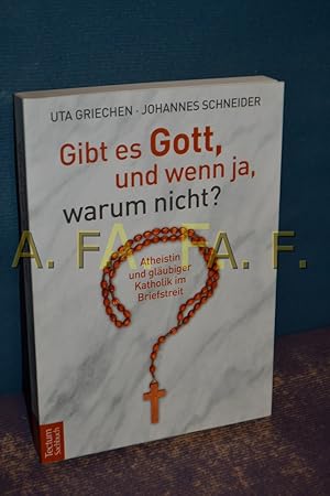 Bild des Verkufers fr Gibt es Gott, und wenn ja, warum nicht? : Atheistin und glubiger Katholik im Briefstreit. , Johannes Schneider / Tectum-Sachbuch zum Verkauf von Antiquarische Fundgrube e.U.