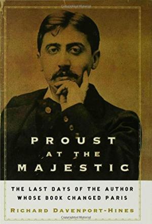 Seller image for Proust At The Majestic: The Last Days Of The Author Whose Book Changed Paris for sale by Fleur Fine Books