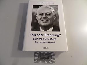 Bild des Verkufers fr Fels oder Brandung? : Gerhard Stoltenberg der verkannte Visionr. zum Verkauf von Druckwaren Antiquariat