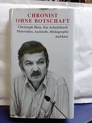 Seller image for Chronist ohne Botschaft, Christoph Hein : ein Arbeitsbuch ; Materialien, Ausknfte, Bibliographie. for sale by Kepler-Buchversand Huong Bach