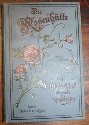 Die Rosenhütte Eine Erzählung von Marie Hinck. Mit 59 Abbildungen von R. Hoberg