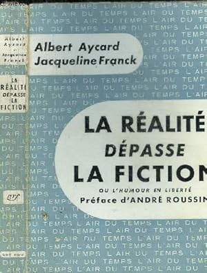 Seller image for LA REALITE DEPASSE LA FICTION OU L HUMOUR EN LIBERTE for sale by Le-Livre