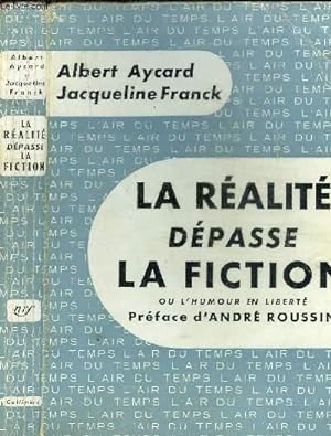 Seller image for LA REALITE DEPASSE LA FICTION OU L HUMOUR EN LIBERTE for sale by Le-Livre