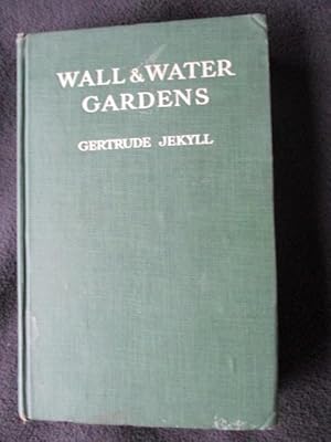 Wall and Water Gardens. With chapters on the rock-garden and the heath-garden. Fifth edition
