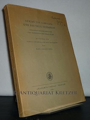 Lukian von Samosata und das neue Testament. Religionsgeschichtliche und paränetische Parallelen. ...