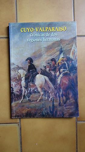 Imagen del vendedor de CUYO - VALPARAISO. CRNICA DE DOS REGIONES HERMANAS a la venta por Ernesto Julin Friedenthal