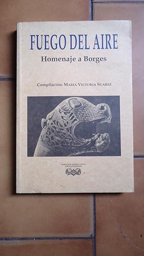 Imagen del vendedor de FUEGO DEL AIRE. HOMENAJE A BORGES a la venta por Ernesto Julin Friedenthal