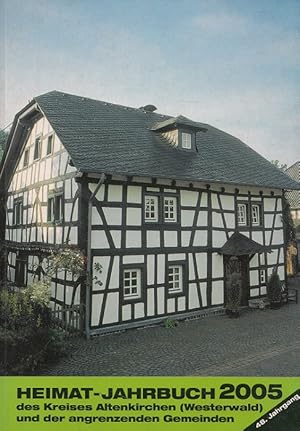 Seller image for Heimat-Jahrbuch des Kreises Altenkirchen und der angrenzenden Gemeinden 2005 / 48. Jahrgang Hrsg.: Heimatverein fr den Kreis Altenkirchen e.V. for sale by Versandantiquariat Nussbaum