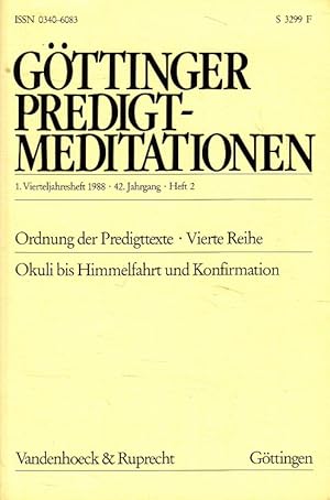 Bild des Verkufers fr Gttinger Predigt-Meditationen - 1. Vierteljahresheft 1988 / 42. Jg. Heft 2 Ordnung der Predigttexte Vierte Reihe - Okuli bis Himmelfahrt und Konfirmation zum Verkauf von Versandantiquariat Nussbaum