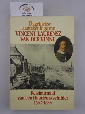 Image du vendeur pour Dagelijckse aentekeninge van Vincent Laurensz van der Vinne. Reisjournaal van een Haarlemse schilder, 1652-1655 mis en vente par Chiemgauer Internet Antiquariat GbR