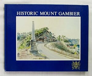 Bild des Verkufers fr Historic Mount Gambier (Signed by both Author and Artist) zum Verkauf von Adelaide Booksellers