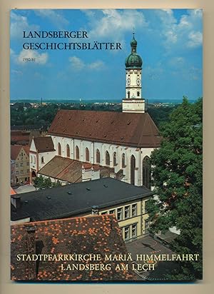 Landsberger Geschichtsblätter. hier: 6. Sammelband 1980/81: Stadtpfarrkirche Mariä Himmelfahrt.