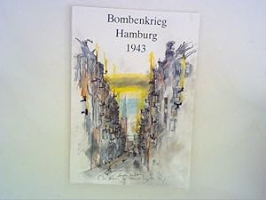 Seller image for Bombenkrieg Hamburg 1943 : Anthologie und Veranstaltungskalender. Landeszentrale fr Politische Bildung, Hamburg. [Hrsg.: Helga Kutz-Bauer] for sale by ANTIQUARIAT FRDEBUCH Inh.Michael Simon