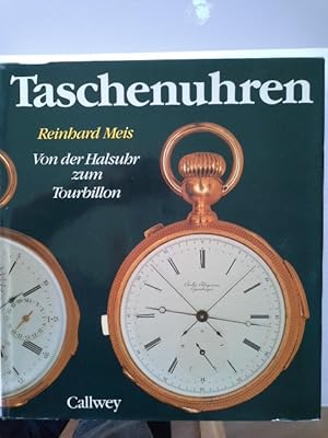 Bild des Verkufers fr Taschenuhren : von d. Halsuhr zum Tourbillon. Reinhard Meis zum Verkauf von Herr Klaus Dieter Boettcher