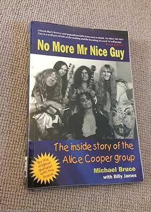 Bild des Verkufers fr No More Mr Nice Guy: the Inside Story of the Alice Cooper Group zum Verkauf von 84 Charing Cross Road Books, IOBA