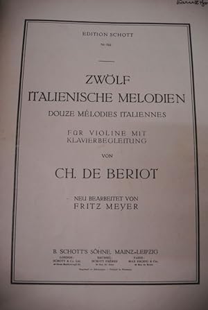 Zwölf italienische Melodien für Violine mit Klavierbegleitung. Neu bearbeitet von Fritz Meyer. Be...