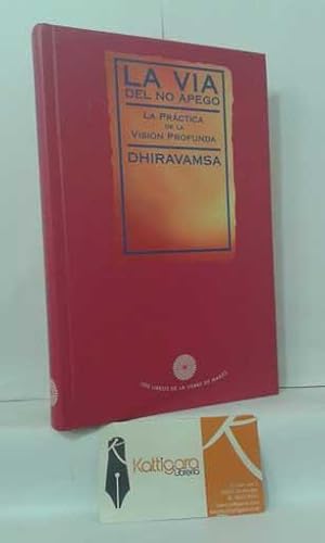 Imagen del vendedor de LA VA DEL NO APEGO, LA PRCTICA DE LA VISIN PROFUNDA a la venta por Librera Kattigara