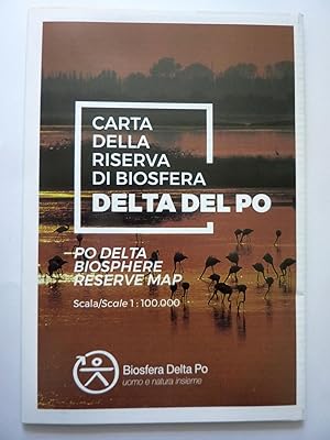 CARTA DELLA RISERVA DI BIOSFERA DELTA DEL PO - PO DELTA RESERVE MAP