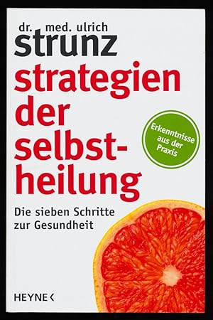 Strategien der Selbstheilung : In sieben Schritten zur Gesundheit.