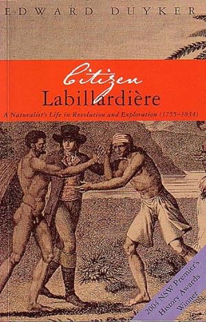 Bild des Verkufers fr CITIZEN LABILLARDIERE - A Naturalist 's Life in Revolution and Exploration (1755-1834) zum Verkauf von Jean-Louis Boglio Maritime Books
