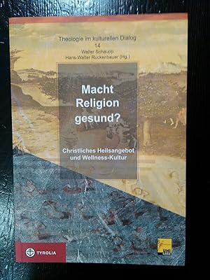 Image du vendeur pour Macht Religion gesund? Christliches Heilsangebot und Wellness-Kultur. mis en vente par Antiquariat Thomas Nonnenmacher