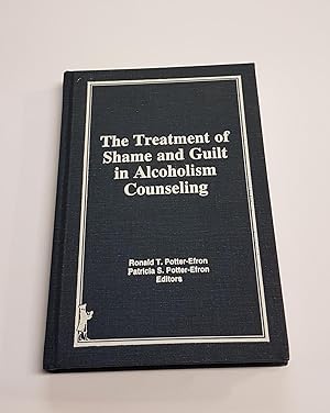 Seller image for The Treatment of Shame and Guilt in Alcoholism Counseling for sale by CURIO