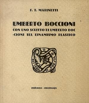 Umberto Boccioni. Con uno scritto di Umberto Boccioni sul dinamismo plastico.