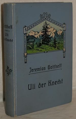 Bild des Verkufers fr Uli der Knecht. Eine Erzhlung. M. e. Einl. hrsg. v. Adolf Bartels. zum Verkauf von Antiquariat Reinsch